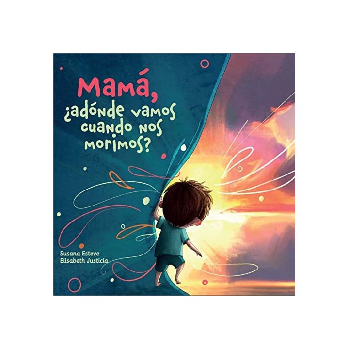 Mamá ¿Adónde vamos cuando nos morimos?