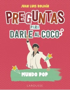 Preguntas para darle al coco - Mundo Pop