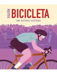 Pasión Bicicleta: Una historia ilustrada