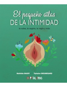 El pequeño atlas de la intimidad: la vulva, la vagina, la regla y más