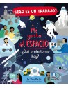¿Eso es un trabajo? Me gusta el espacio