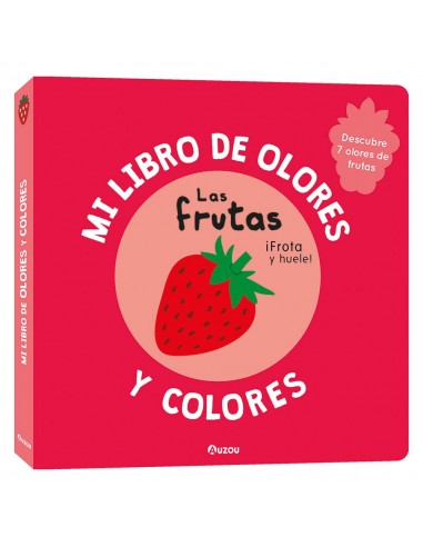 Mi libro de olores y colores. Las frutas