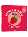 Mi libro de olores y colores. Las frutas