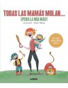 Todas las mamás molan, ¡pero la mía más!