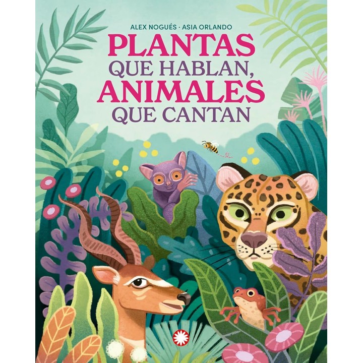 Plantas que hablan, animales que cantan