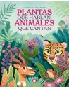 Plantas que hablan, animales que cantan