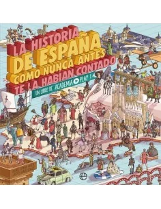La historia de España como nunca antes te la habían contado: Un libro de Academia Play