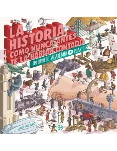 La historia como nunca antes te la habían contado: Un libro de Academia Play