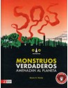 Monstruos verdaderos amenazan el planeta
