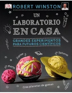 Un laboratorio en casa: Grandes experimentos para futuros científicos
