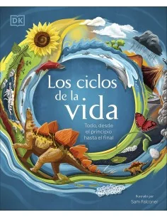 Los ciclos de la vida: Todo, desde el principio hasta el final