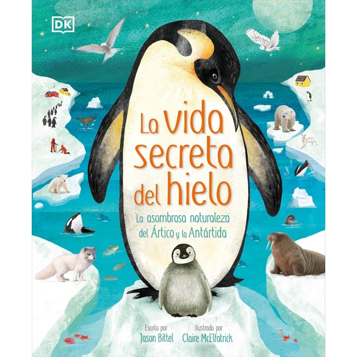 La vida secreta del hielo: La asombrosa naturaleza del Ártico y la Antártida