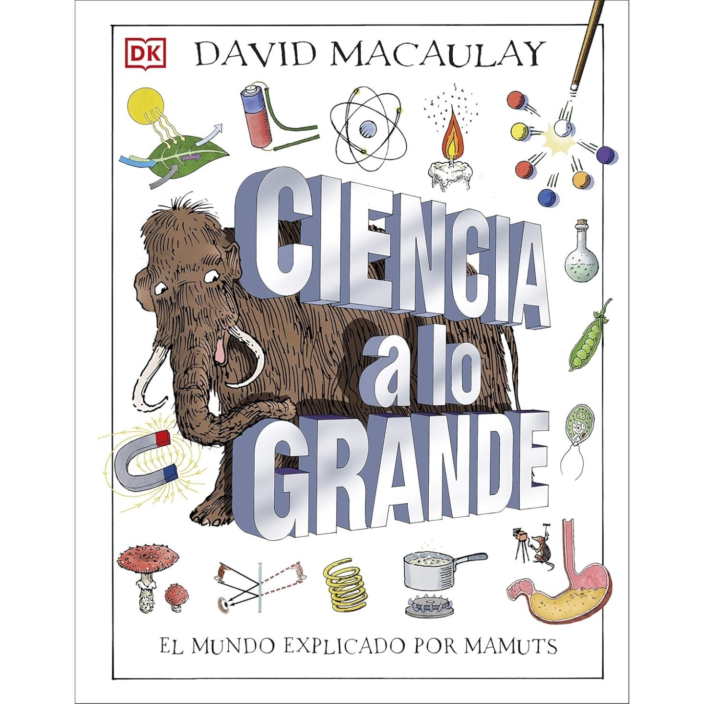 Ciencia a lo grande: El mundo explicado por mamuts