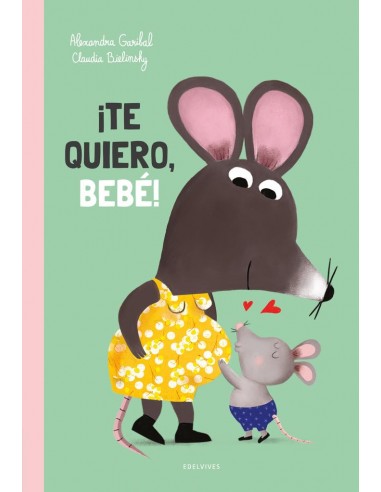 ¡Te quiero, bebé!