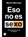 Eso no es sexo: Otra educación sexual es urgente!
