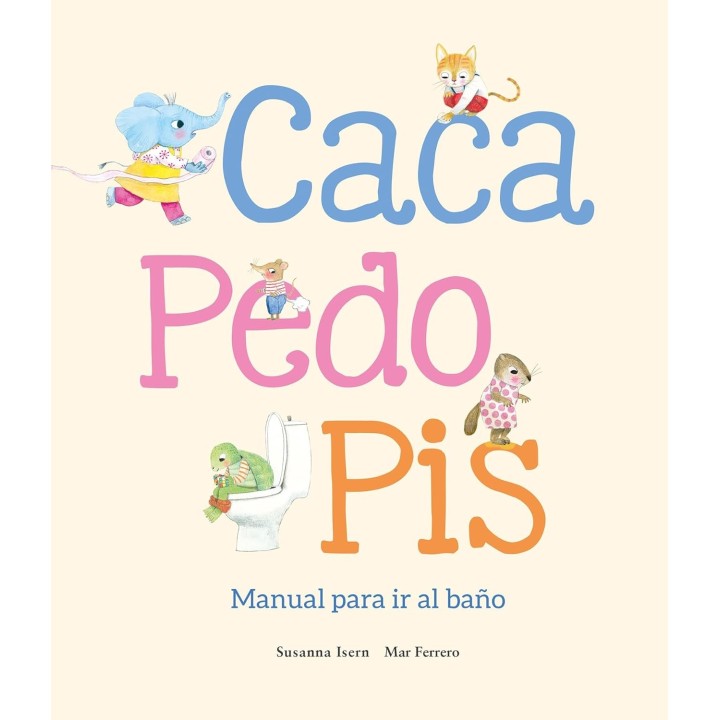 Caca, pedo, pis. Manual para ir al baño