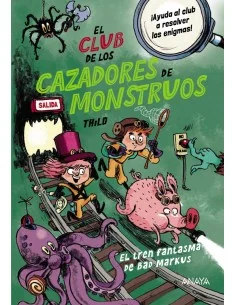 El Club de los Cazadores de Monstruos: El tren fantasma de Bad Markus