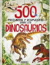 500 Preguntas y Respuestas - Dinosaurios