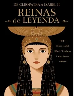 Reinas de leyenda: De Cleopatra a Isabel II