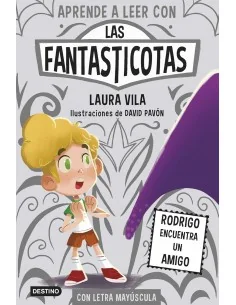 Las Fantasticotas 11. Rodrigo encuentra un amigo