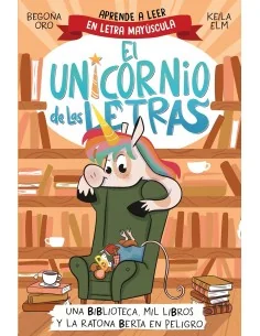 El unicornio de las letras 3 - Una biblioteca, mil libros y la ratona Berta en peligro