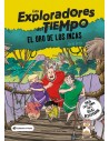 Los Exploradores del Tiempo - El oro de los Incas