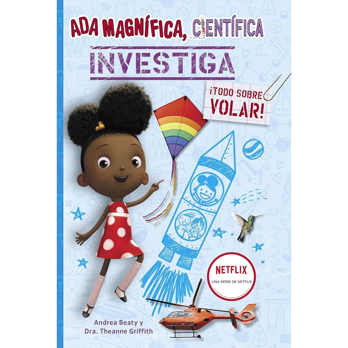 Ada Magnífica, científica, investiga... ¡Todo sobre volar!