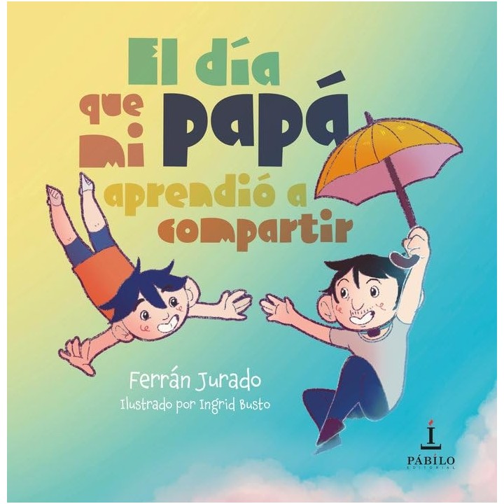 El día que mi papá aprendió a compartir