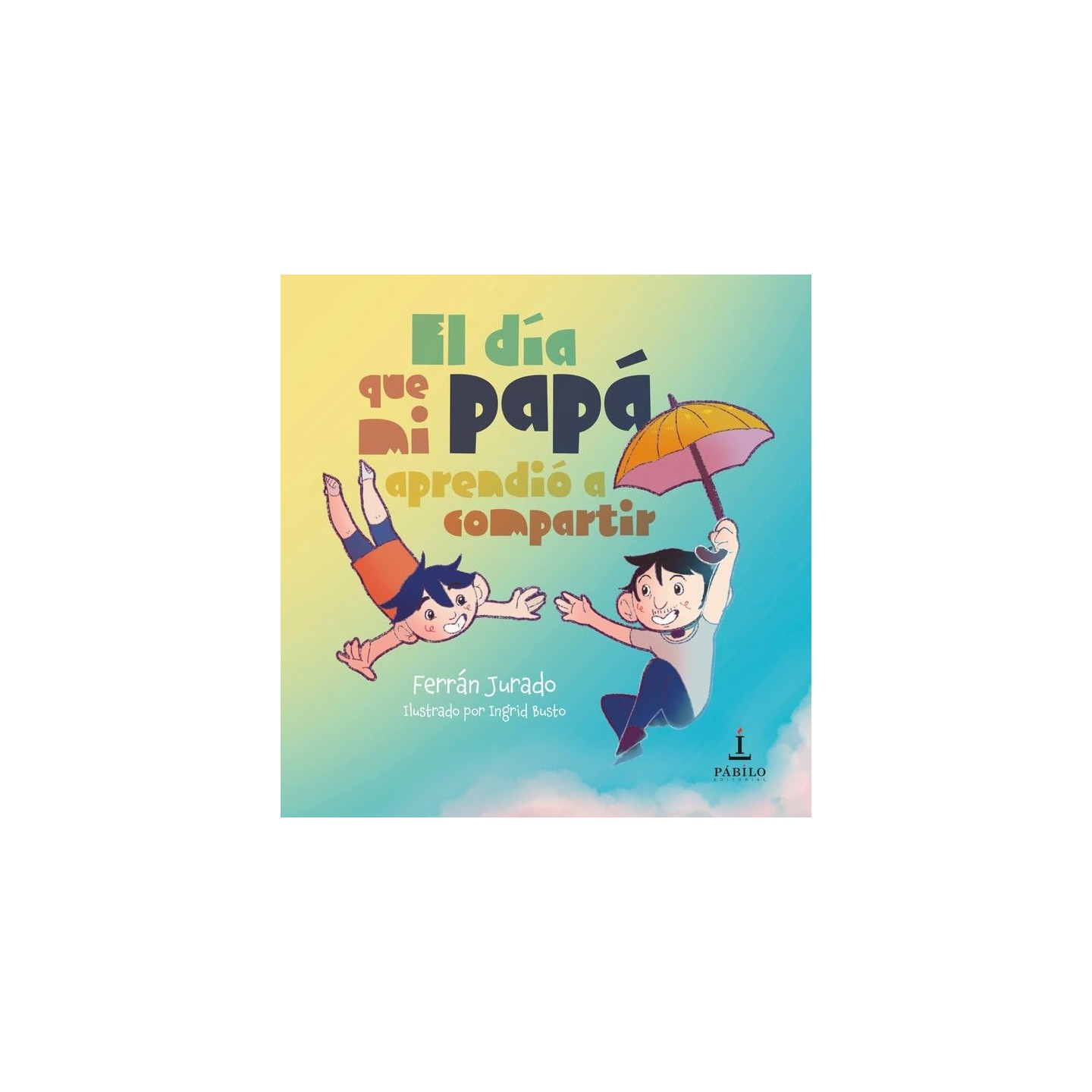 El día que mi papá aprendió a compartir