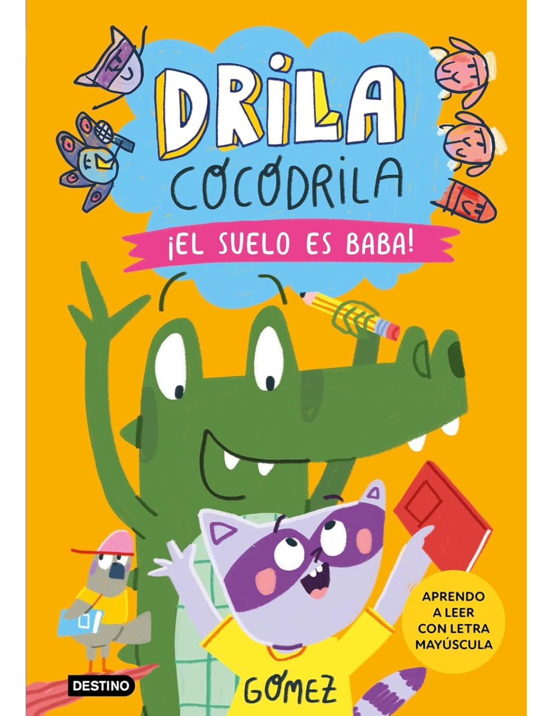 Drila Cocodrila 5. ¡El suelo es baba!