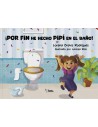 ¡Por fin he hecho pipí en el baño!