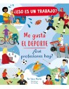 ¿Eso es un trabajo? Me gusta el Deporte