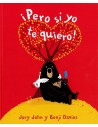 ¡Pero si yo te quiero!