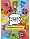 Agujetas maternales: Actividades fáciles y creativas para mamis ocupadas y sus peques