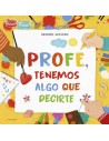 Profe, tenemos algo que decirte