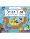 Osito Tito. ¡Sígueme! Bajo el mar