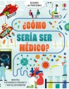 ¿Cómo sería ser médico?