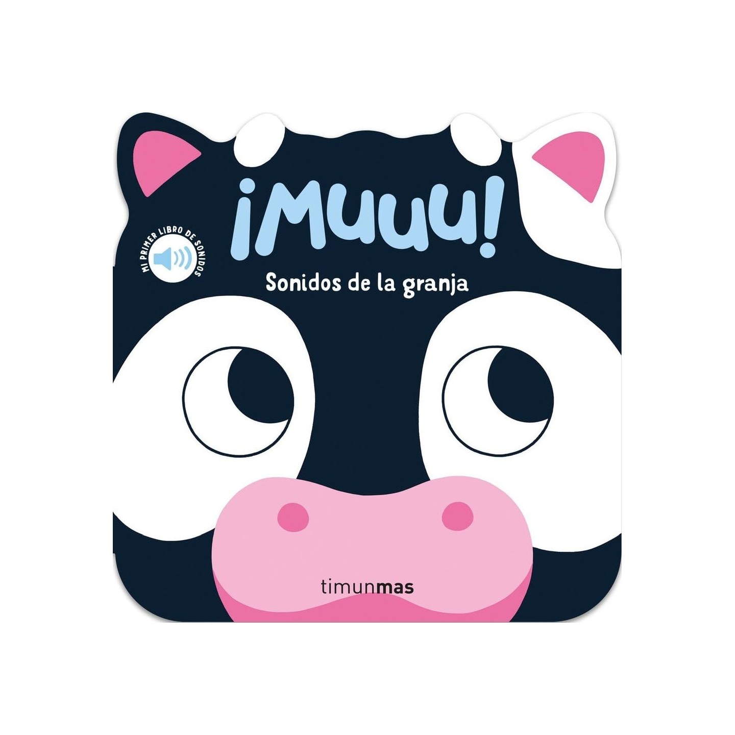 !Muuu! Sonidos de la granja. Mi primer libro de sonidos