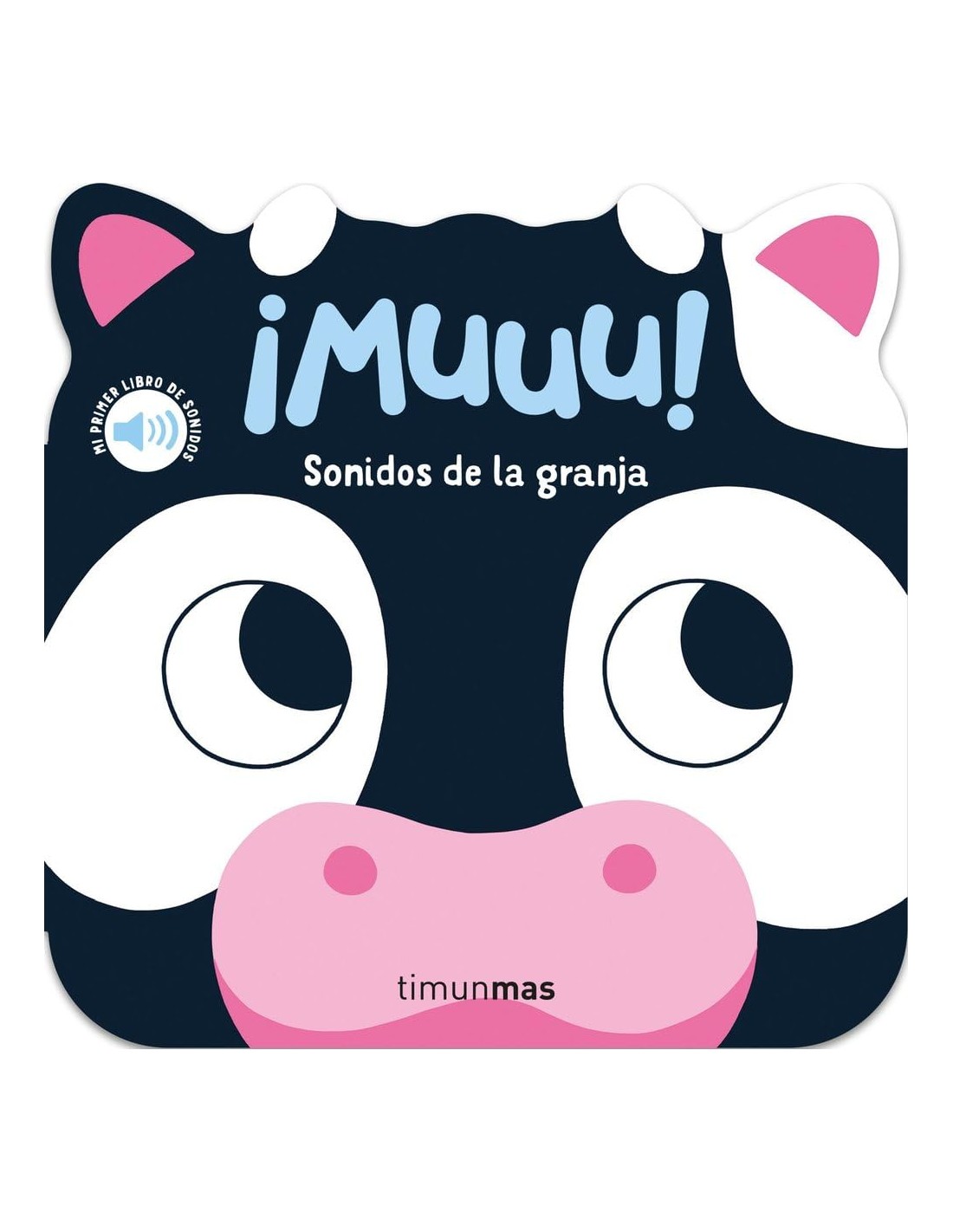 !Muuu! Sonidos de la granja. Mi primer libro de sonidos