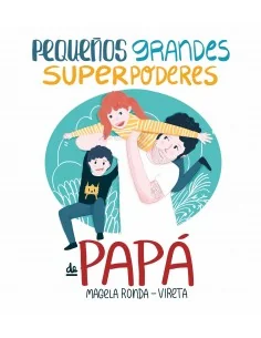 Pequeños grandes superpoderes de papá